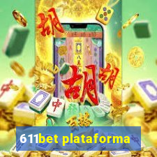 611bet plataforma